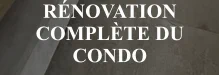 rénovation complète du condo
