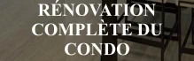 rénovation complète du condo